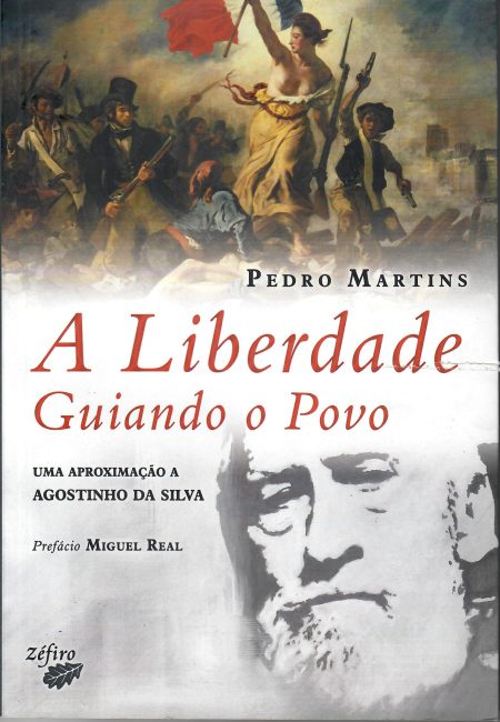 A Liberdade Guiando o Povo - uma aproximação a Agostinho da Silva