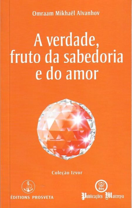 A Verdade - fruto da sabedoria e do amor