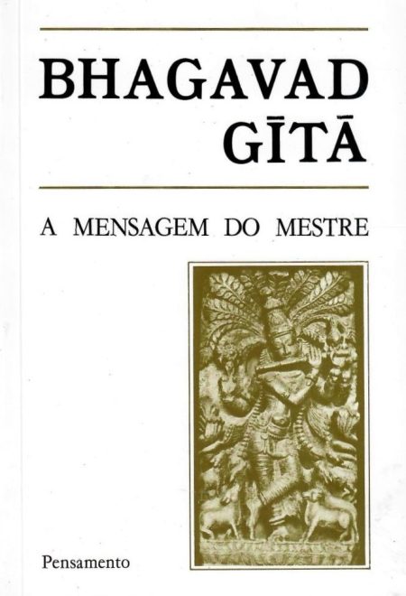 Bhagavad Gita - A Mensagem do Mestre