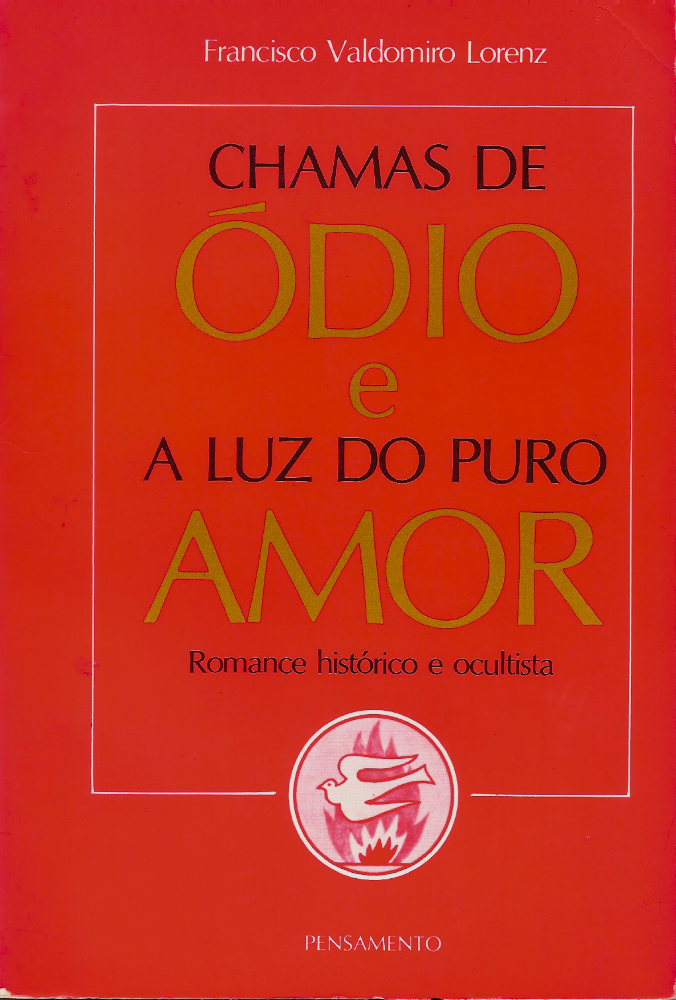 Chamas de Ódio e A Luz do Puro Amor