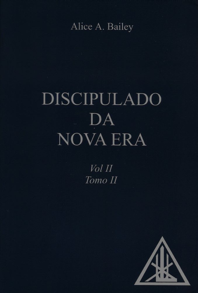 Discipulado da Nova Era, Vol. II - Tomo II - Alice A. Bailey