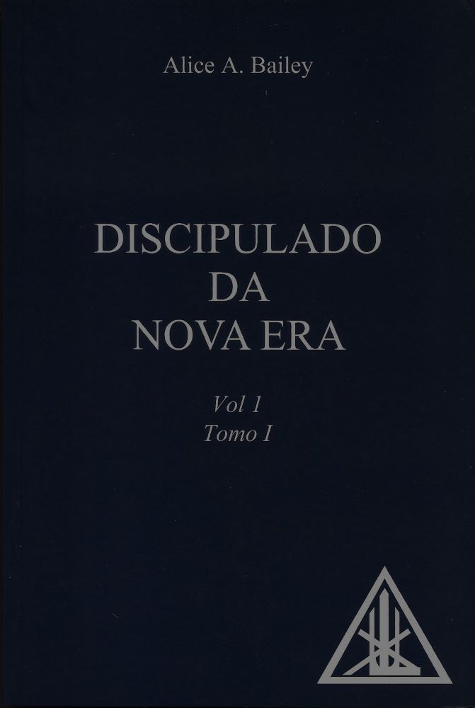 Discipulado na Nova Era, Vol. I - Tomo I - Alice A. Bailey