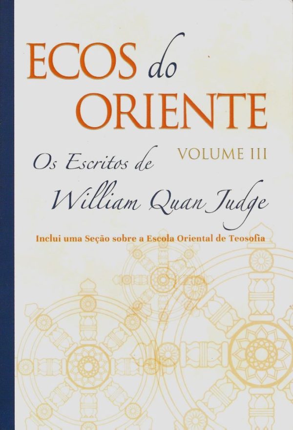 Ecos do Oriente, Vol. III - Os Escritos de William Judge