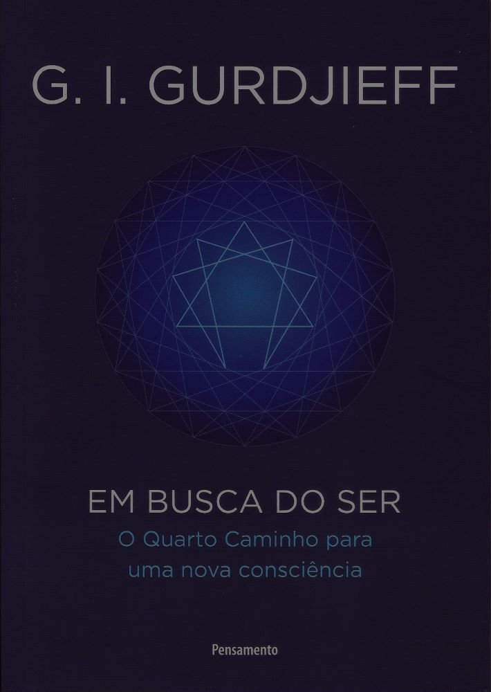 Em Busca do Ser - O Quarto Caminho para uma nova consciência