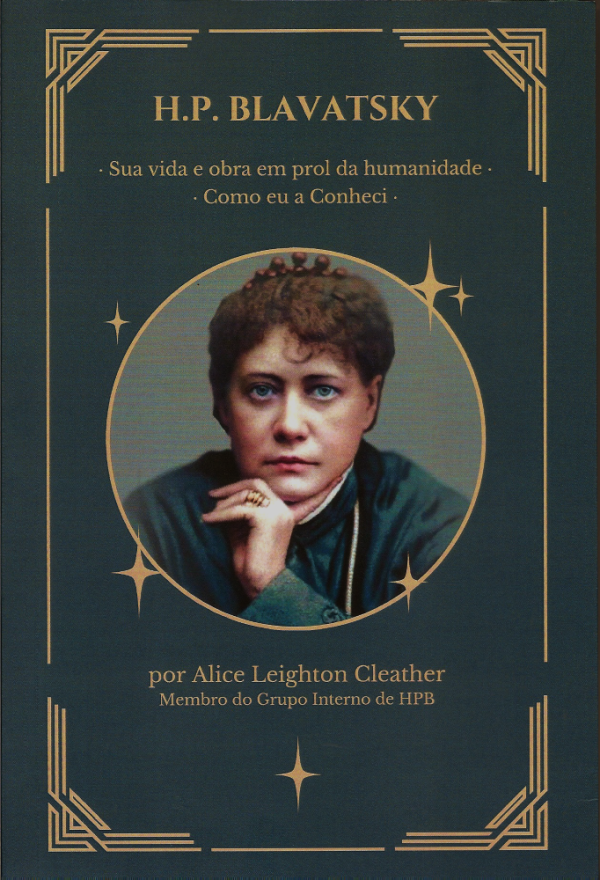 H. P. Blavatsky - Sua Vida e Obra em Prol da Humanidade