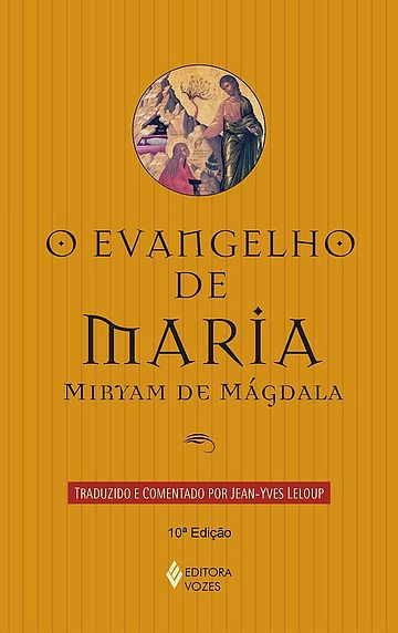 O Evangelho de Maria - Miryam de Mágdala