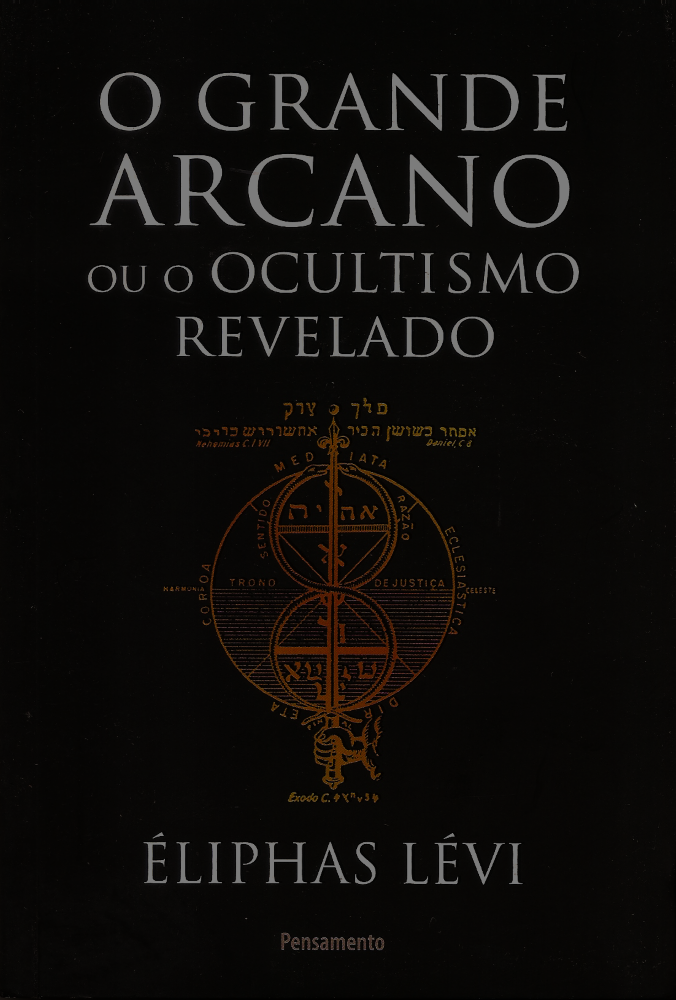 O Grande Arcano ou O Ocultismo Revelado