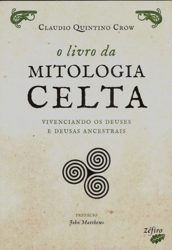 O Livro da Mitologia Celta - Vivenciando os Deuses e Deusas Ancestrais