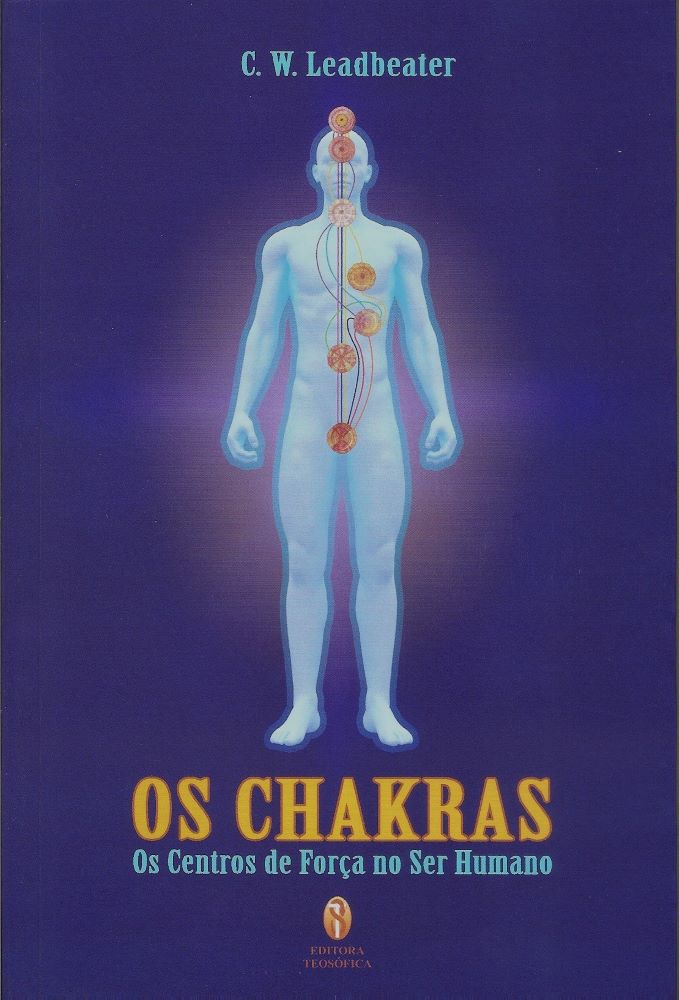 Os Chakras - Os Centros de Força no Ser Humano