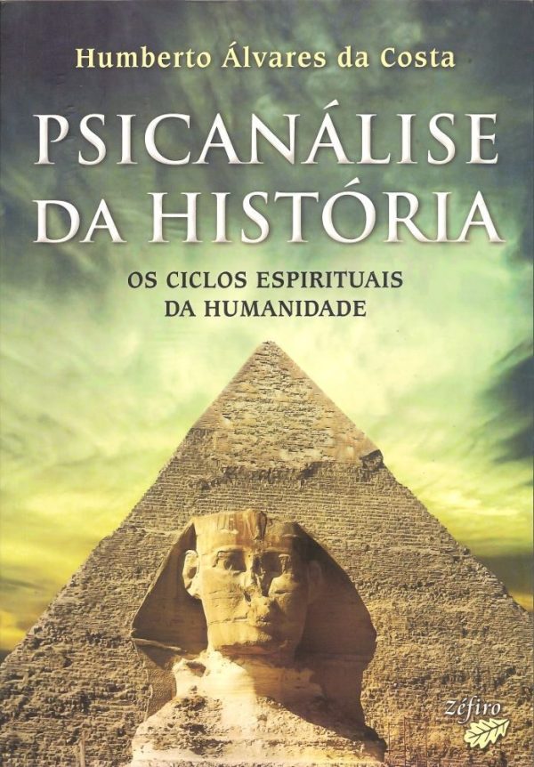 Psicanálise da História - os ciclos espirituais da humanidade