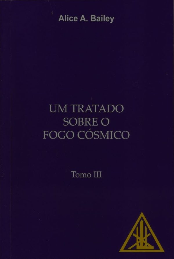 Um Tratado Sobre o Fogo Cósmico - Tomo III