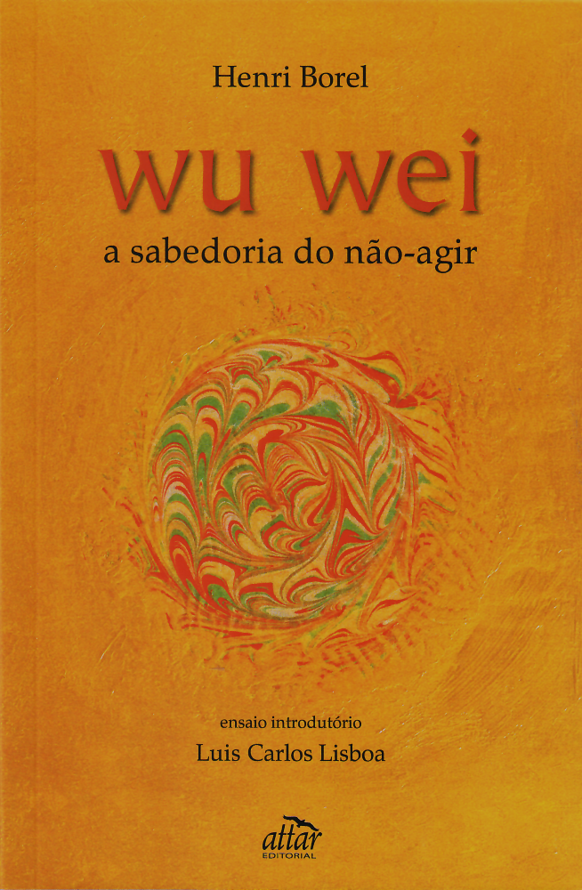 Wu Wei - a sabedoria do não-agir