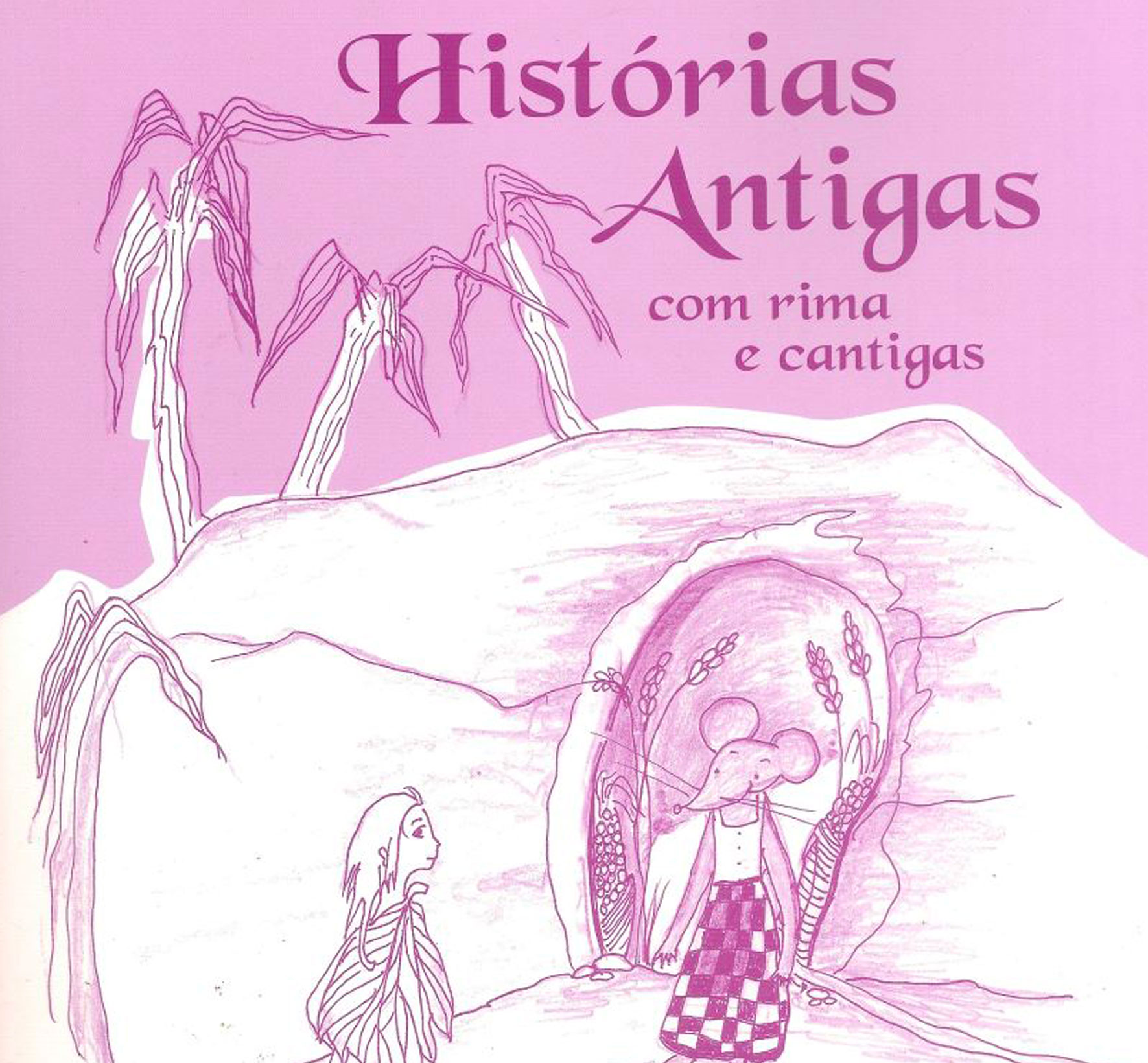 NOVA EDIÇÃO – Histórias Antigas com Rima e Cantigas